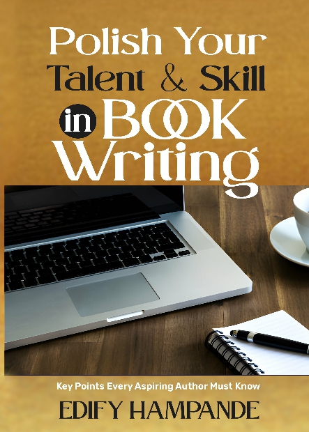 Polish Your Talent and Skill in Book Writing book by Edify Hampande